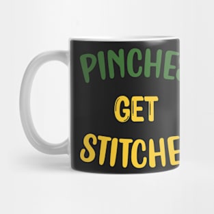 Pinches Get Stitches Funny Patricks Day Mug